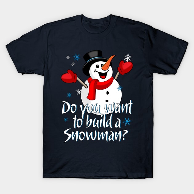 Do You Want to Build a Snowman Christmas Snowman In the Hat T-Shirt by Sofiia Golovina